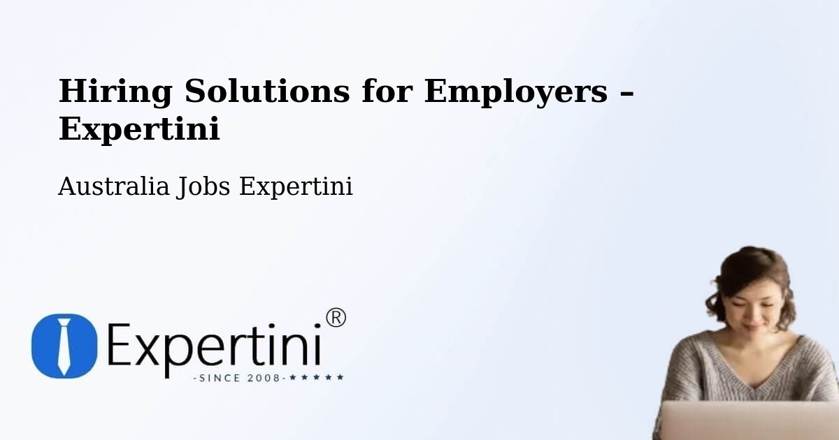 Hiring Solutions for Employers in Mount Nelson - Mount Nelson, Australia Jobs Expertini